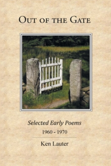 Out of the Gate : Selected Early Poems 1960-1970