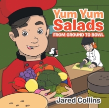 Yum Yum Salads : From Ground to Bowl