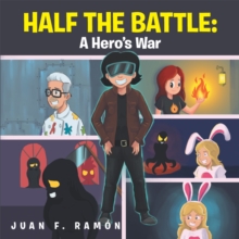 Half the Battle: a Hero's War