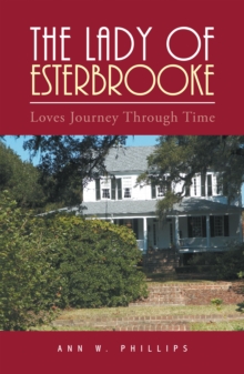 The Lady of Esterbrooke : Loves Journey Through Time