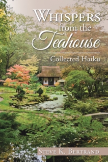 Whispers from the Teahouse : Collected Haiku