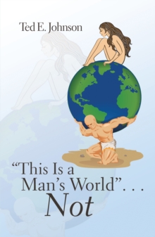 "This Is a Man'S World" . . . Not