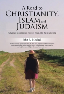 A Road to Christianity, Islam and Judaism : Religious Information Always Found to Be Interesting