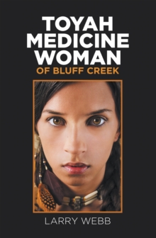 Toyah Medicine Woman of Bluff Creek