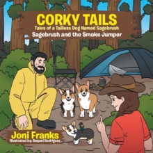 Corky Tails Tales of Tailless Dog Named Sagebrush : Sagebrush and the Smoke Jumper