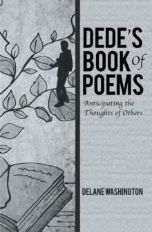 Dede'S Book of Poems : Anticipating the Thoughts of Others