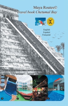 Maya Routes Travel Book Series : Chetumal Bay