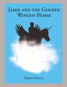 Jamie and the Golden Winged Horse