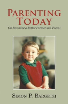 Parenting Today : On Becoming a Better Partner and Parent