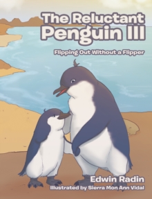 The Reluctant Penguin Iii : Flipping out Without a Flipper