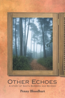 Other Echoes : "A Story of Santa Barbara and Beyond"