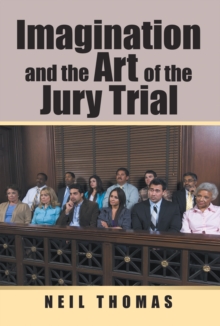 Imagination and the Art of the Jury Trial