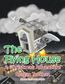 The Flying House : A Christmas Adventure