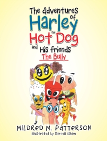 The Adventures of Harley the Hotdog and His Friends : The Bully