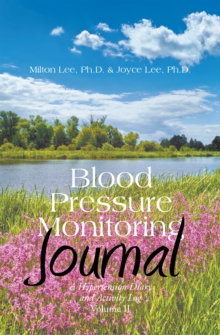 Blood Pressure  Monitoring Journal : A Hypertension Diary and Activity Log Volume Ii