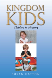 Kingdom Kids : Children in Ministry