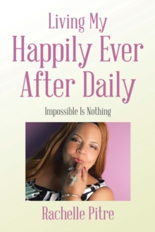 Living My Happily Ever After Daily : Impossible Is Nothing