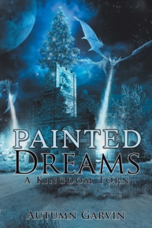 Painted Dreams : A Kingdom Torn