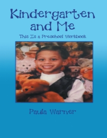 Kindergarten and Me : This Is a Preschool Workbook