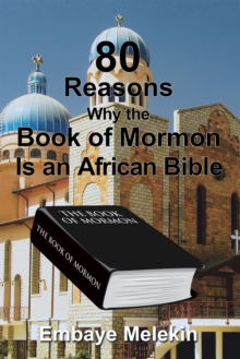 80 Reasons Why the Book of Mormon Is an African Bible