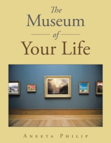 The Museum of Your Life