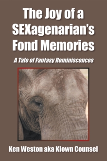 The Joy of a Sexagenarian's Fond Memories : A Tale of Fantasy Reminiscences