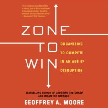 Zone to Win : Organizing to Compete in an Age of Disruption, eAudiobook MP3 eaudioBook Zone to Win : Organizing to Compete in an Age of Disruption, eAudiobook MP3 eaudioBook