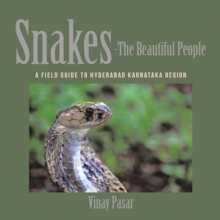 Snakes-The Beautiful People : A Field Guide to Hyderabad Karnataka Region