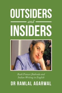 Outsiders and Insiders : Ruth Prawer Jhabvala and Indian Writing in English