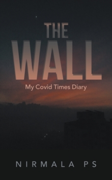 The Wall : My Covid Times Diary