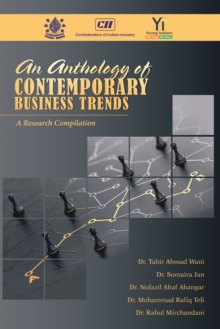 An Anthology of  Contemporary Business Trends : A Research Compilation