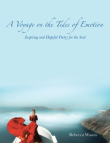 A Voyage on the Tides of Emotion : Inspiring and Hopeful Poetry for the Soul