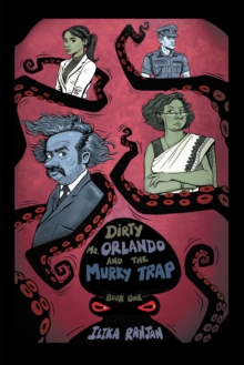 Dirty Mr. Orlando and the Murky Trap : Book One