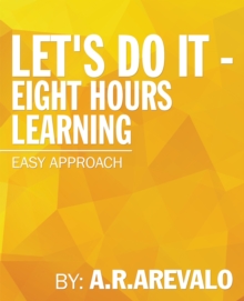 Let's Do It - Eight Hours Learning : Easy Approach