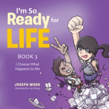 I'M so Ready for Life: Book 3 : I Choose What Happens to Me