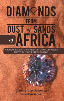 Diamonds from Dust of Sands of Africa : A Book of Enlightening and Contemporary Poetry