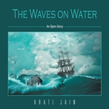 The Waves on Water : An Open Diary