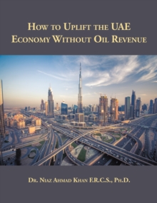 How to Uplift the Uae Economy Without Oil Revenue