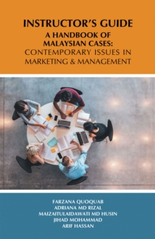 Instructor'S Guide : A Handbook of Malaysian Cases: Contemporary Issues in Marketing & Management