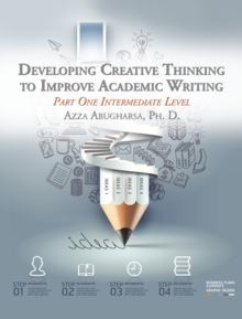 Developing Creative Thinking to Improve Academic Writing : Part One Intermediate Level