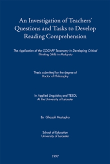 An Investigation of Teachers' Questions and Tasks to Develop Reading Comprehension : The Application of the Cogaff Taxonomy in Developing Critical Thinking Skills in Malaysia