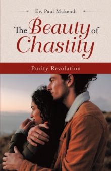 The Beauty of Chastity : Purity Revolution