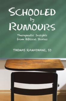 Schooled by Rumours : Therapeutic Insights from Biblical Stories