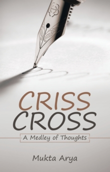 Criss Cross : A Medley of Thoughts