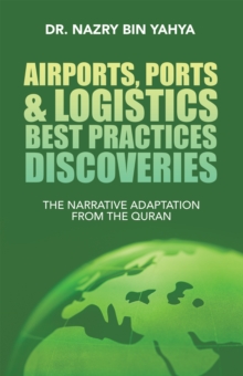 Airports, Ports & Logistics Best Practices Discoveries : The Narrative Adaptation from the Quran