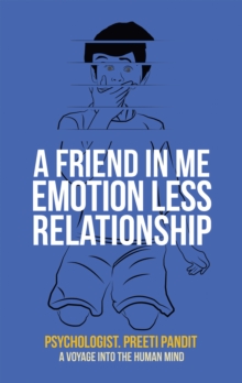 A Friend in Me Emotion Less Relationship : A Voyage into the Human Mind