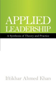 Applied Leadership : A Synthesis of Theory and Practice