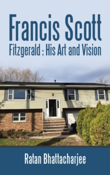 Francis Scott Fitzgerald : His Art and Vision