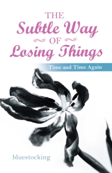 The Subtle Way of Losing Things : Time and Time Again