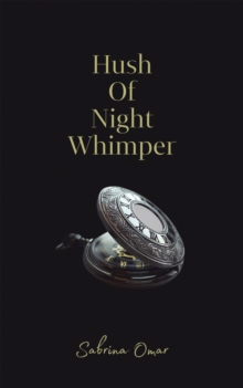 Hush of Night Whimper : A Collection of Poems Related to Mental Illnesses